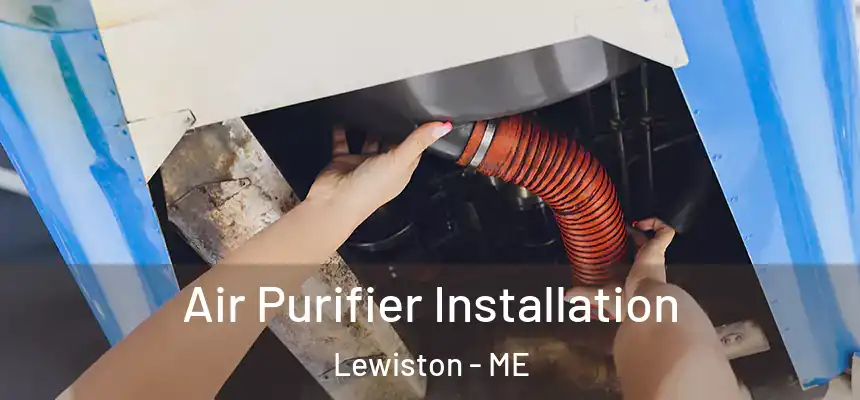  Air Purifier Installation Lewiston - ME