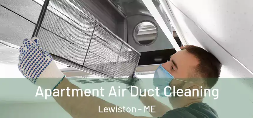  Apartment Air Duct Cleaning Lewiston - ME