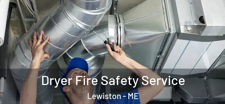  Dryer Fire Safety Service Lewiston - ME