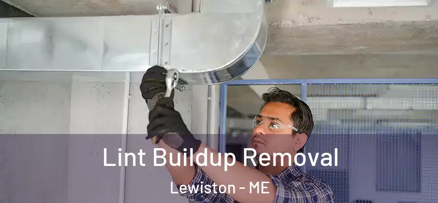  Lint Buildup Removal Lewiston - ME