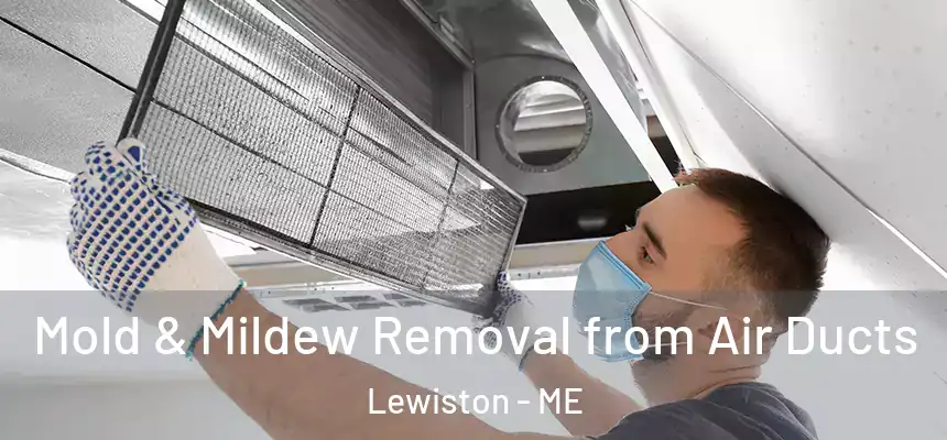  Mold & Mildew Removal from Air Ducts Lewiston - ME